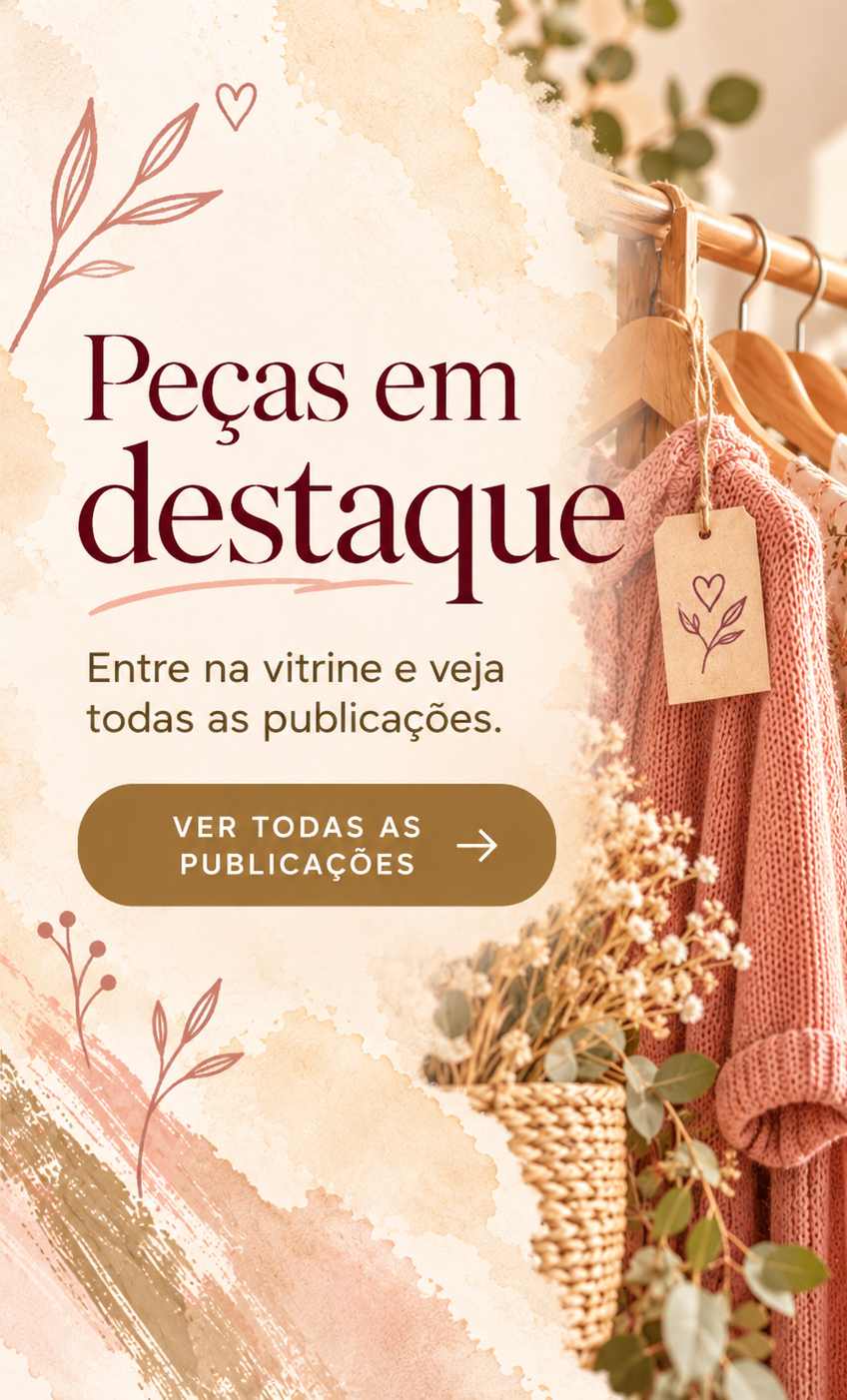Peças em destaque — entre na vitrine e veja todas as publicações